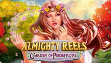 Almighty Reels™—Garden of Persephone