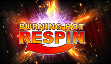 Burning Hot™ Respin