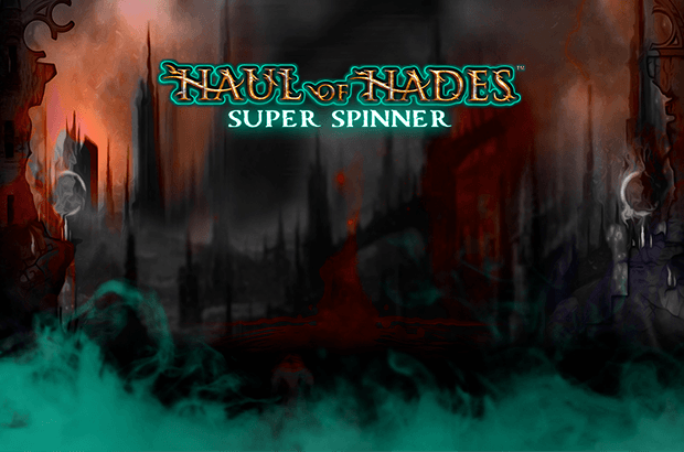 Haul of Hades – Super Spinner™