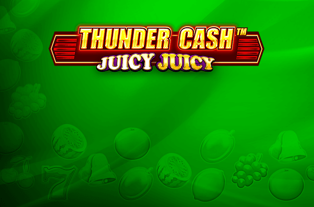 Thunder Cash™ – Juicy Juicy